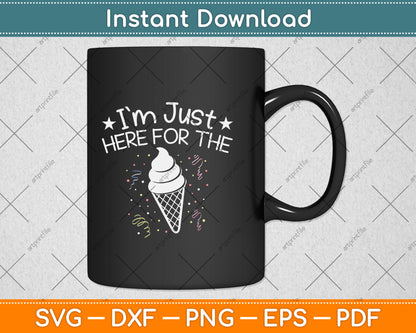 I'm Just Here For The Ice Cream Svg Png Dxf Digital Cutting File