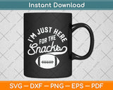 I'm Just Here For The Snacks Funny Fantasy Football Svg Png Dxf Digital Cutting File
