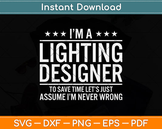 I’m Lighting Designer To Save Time Let’s Just Assume Svg Png Dxf Digital Cutting File