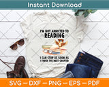 I'm Not Addicted To Reading I Can Stop As Soon As Owl Book Svg Png Dxf Cutting File