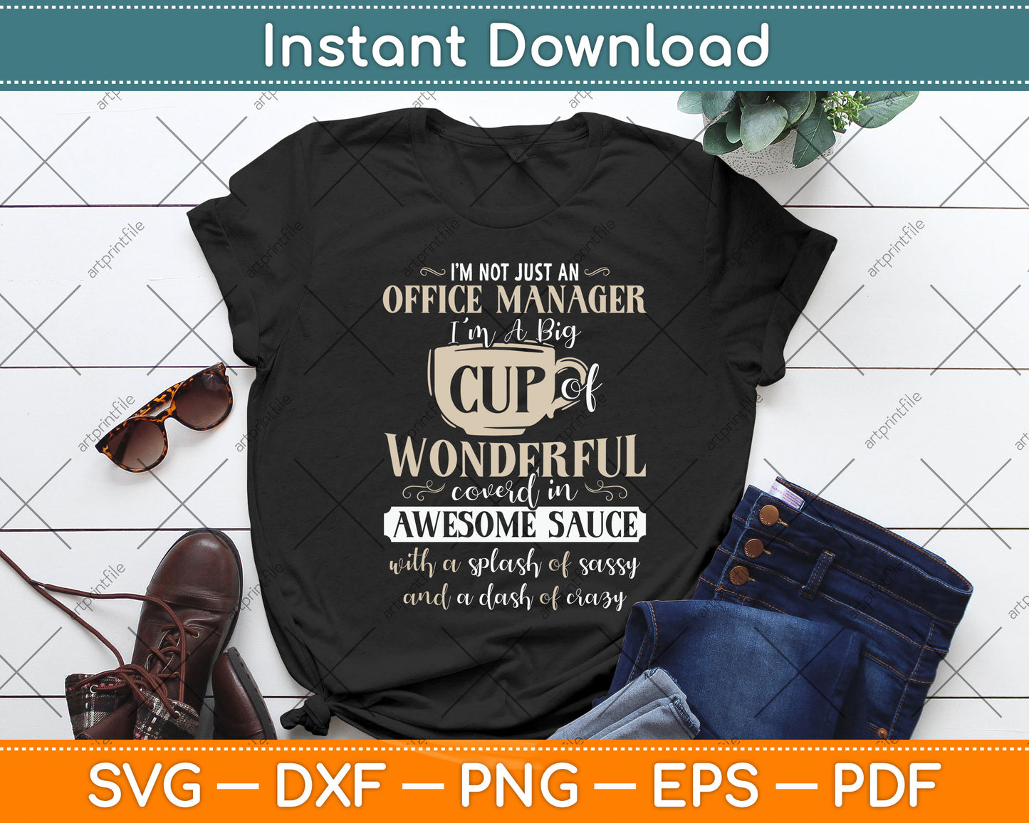 I’m Not Just An Office Manager I'm A Big Cup Of Wonderful Svg Png Dxf Cutting File