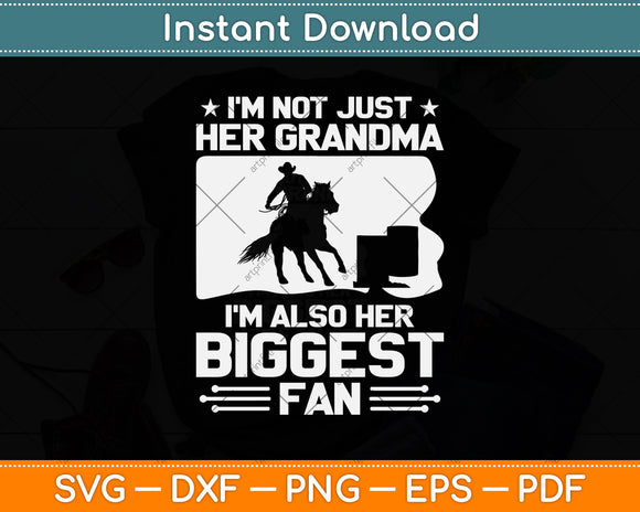 I’m Not Just Her Grandma I'm Also Her Biggest Fan Svg Png Dxf Digital Cutting File