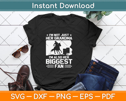 I’m Not Just Her Grandma I'm Also Her Biggest Fan Svg Png Dxf Digital Cutting File