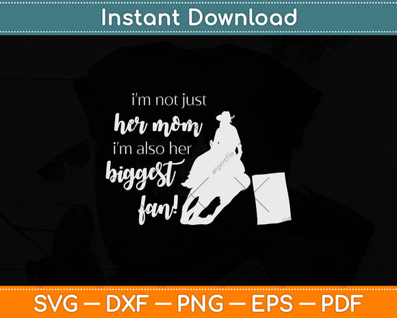 I’m Not Just Her Mom I’m Also Her Biggest Fan! Svg Png Dxf Digital Cutting File