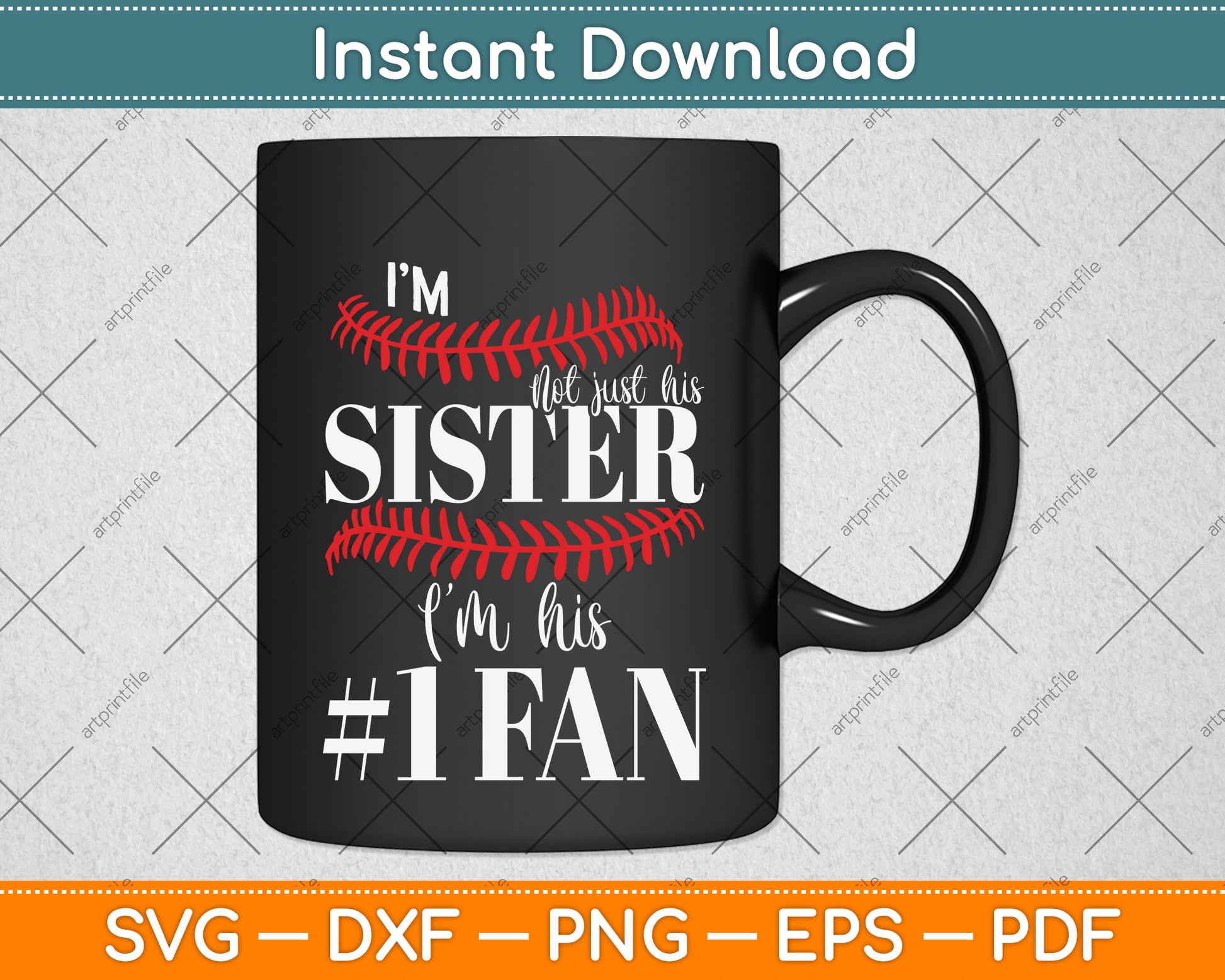 I’m Not Just His Sister I’m His #1 Fan Svg Png Dxf Digital Cutting File