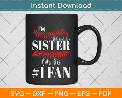 I’m Not Just His Sister I’m His #1 Fan Svg Png Dxf Digital Cutting File