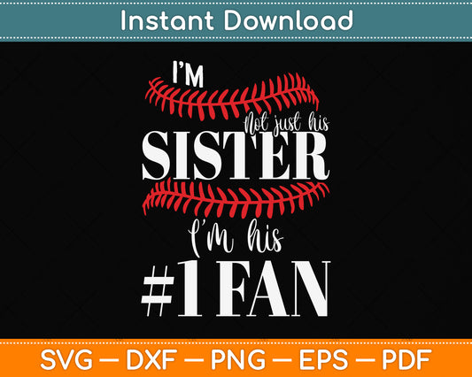 I’m Not Just His Sister I’m His #1 Fan Svg Png Dxf Digital Cutting File