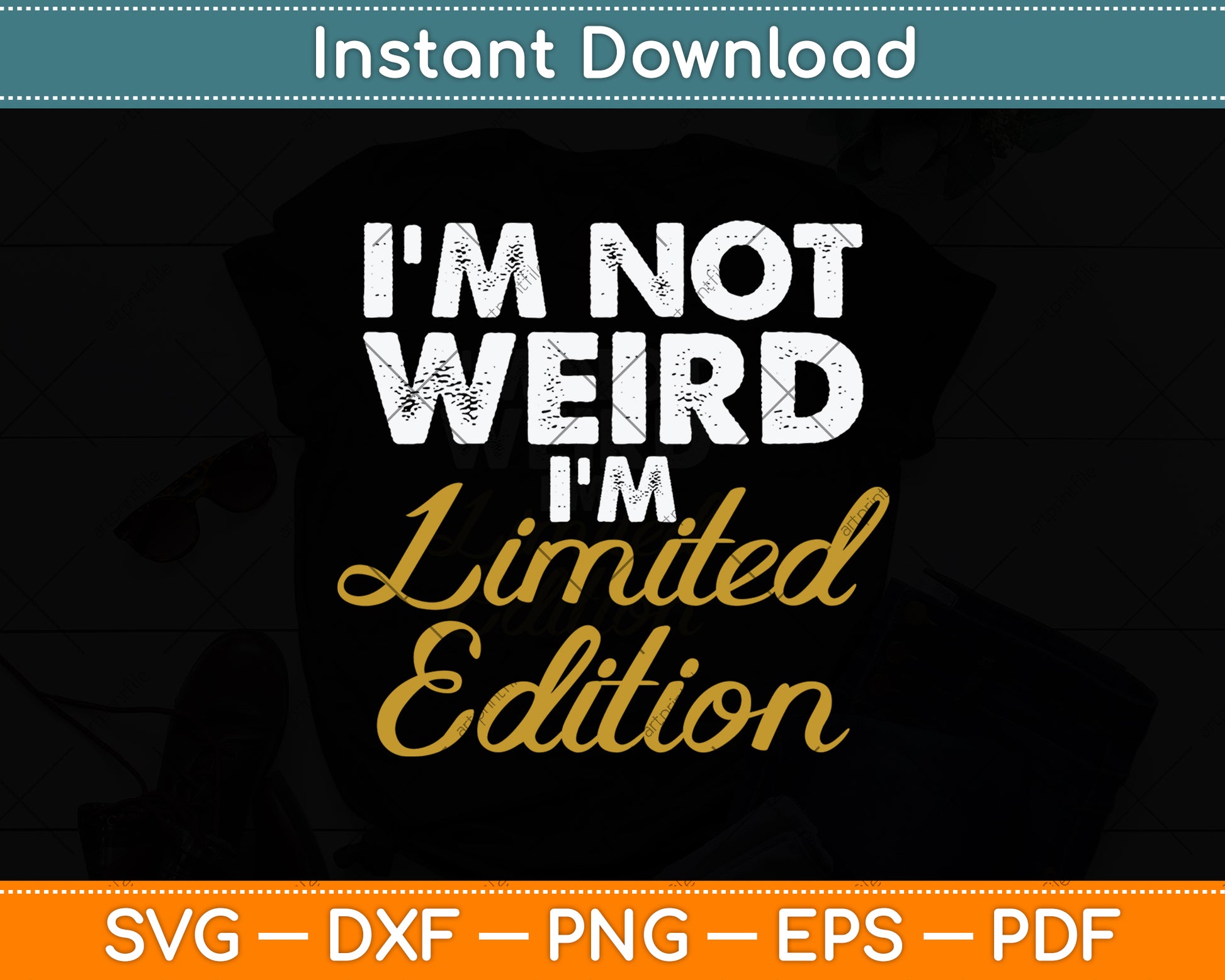 I'm Not Weird I'm Limited Edition Svg Png Dxf Digital Cutting File