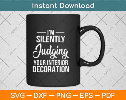 I'm Silently Judging Your Interior Decoration Svg Png Dxf Digital Cutting File