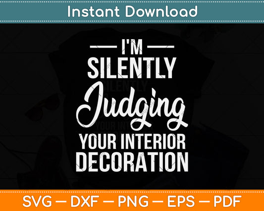 I'm Silently Judging Your Interior Decoration Svg Png Dxf Digital Cutting File
