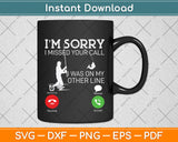 I’m Sorry I Missed Your Call Fishing Line Svg Png Dxf Digital Cutting File