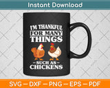 I'm Thankful For Many Things Such As Chickens Svg Png Dxf Digital Cutting File