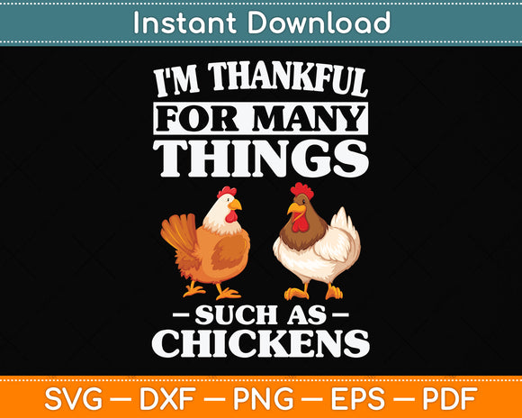 I'm Thankful For Many Things Such As Chickens Svg Png Dxf Digital Cutting File