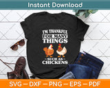 I'm Thankful For Many Things Such As Chickens Svg Png Dxf Digital Cutting File