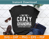 I'm The Crazy Grandma Everyone Warned You About Mother's Day Svg Cutting File