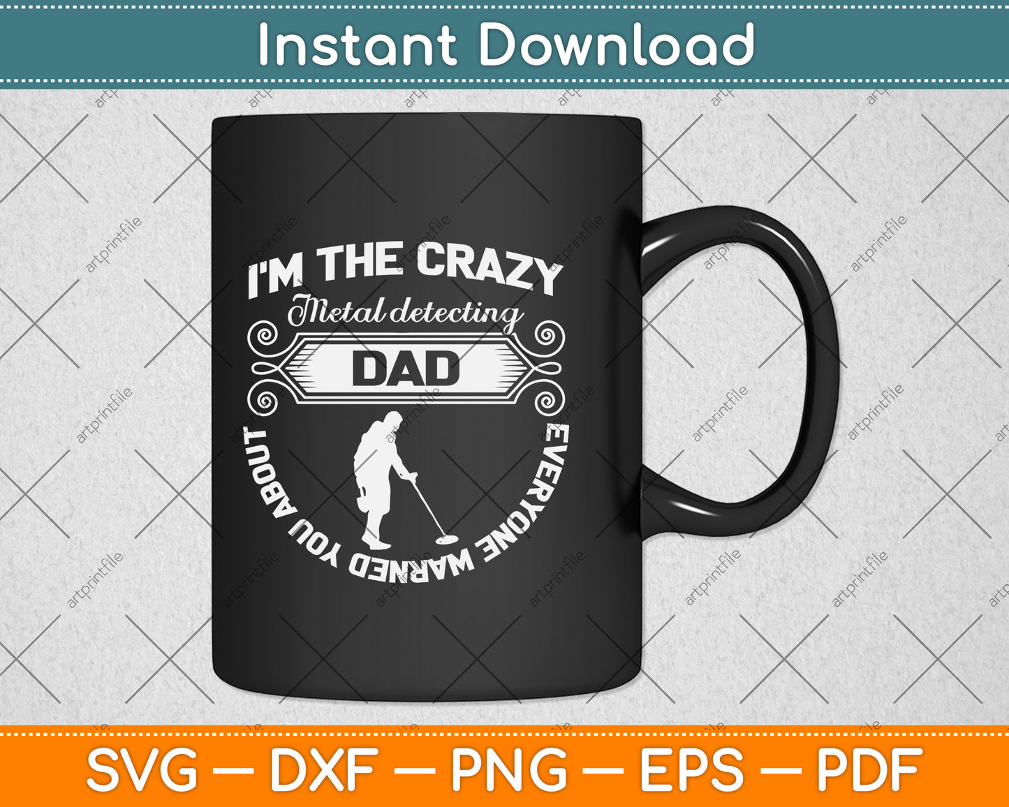 I’m The Crazy Metal Detecting Dad Everyone Warned You About Svg Cutting File