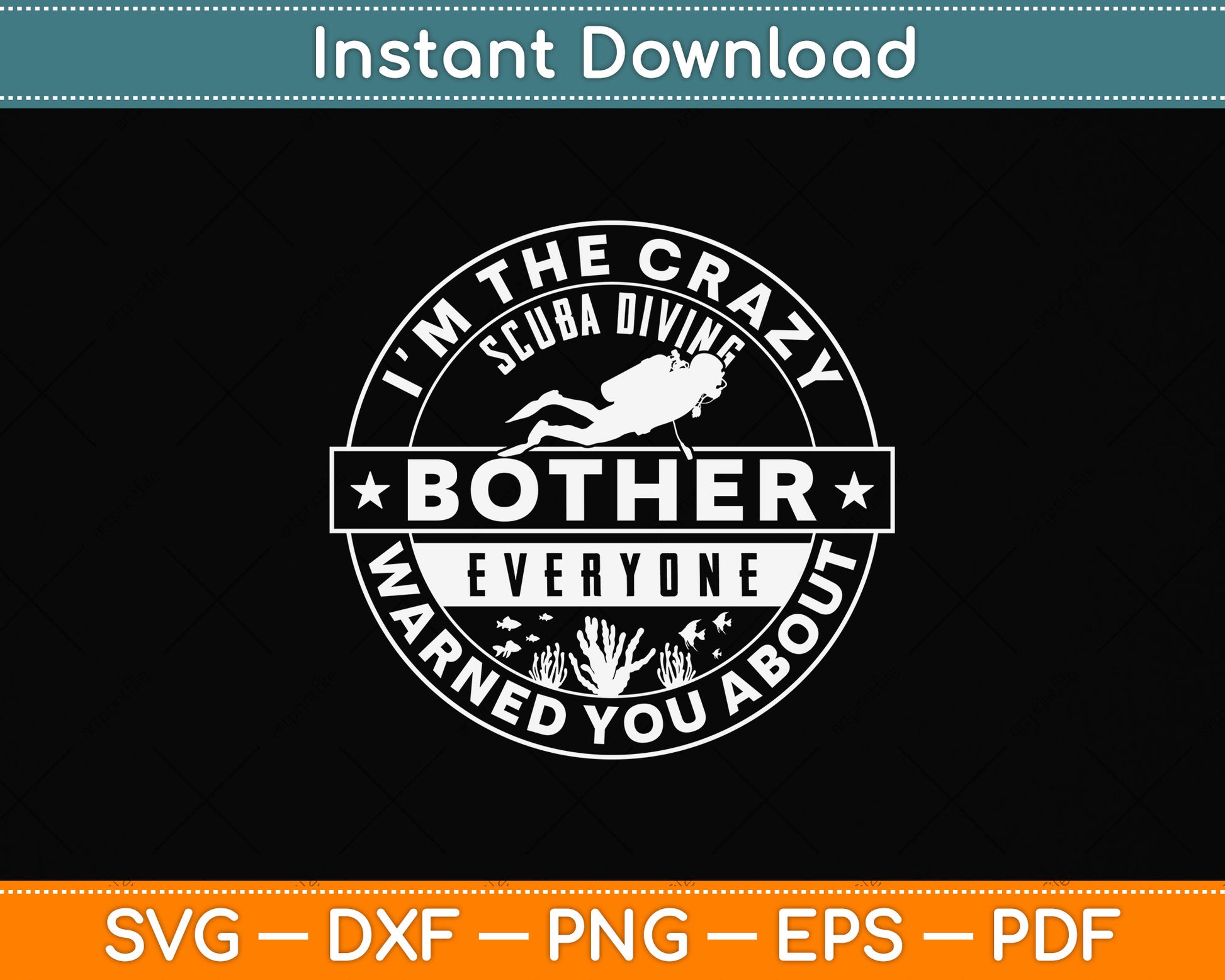 I'm The Crazy Scuba Diving Brother Everyone Warned You About Svg Png Dxf Cutting File
