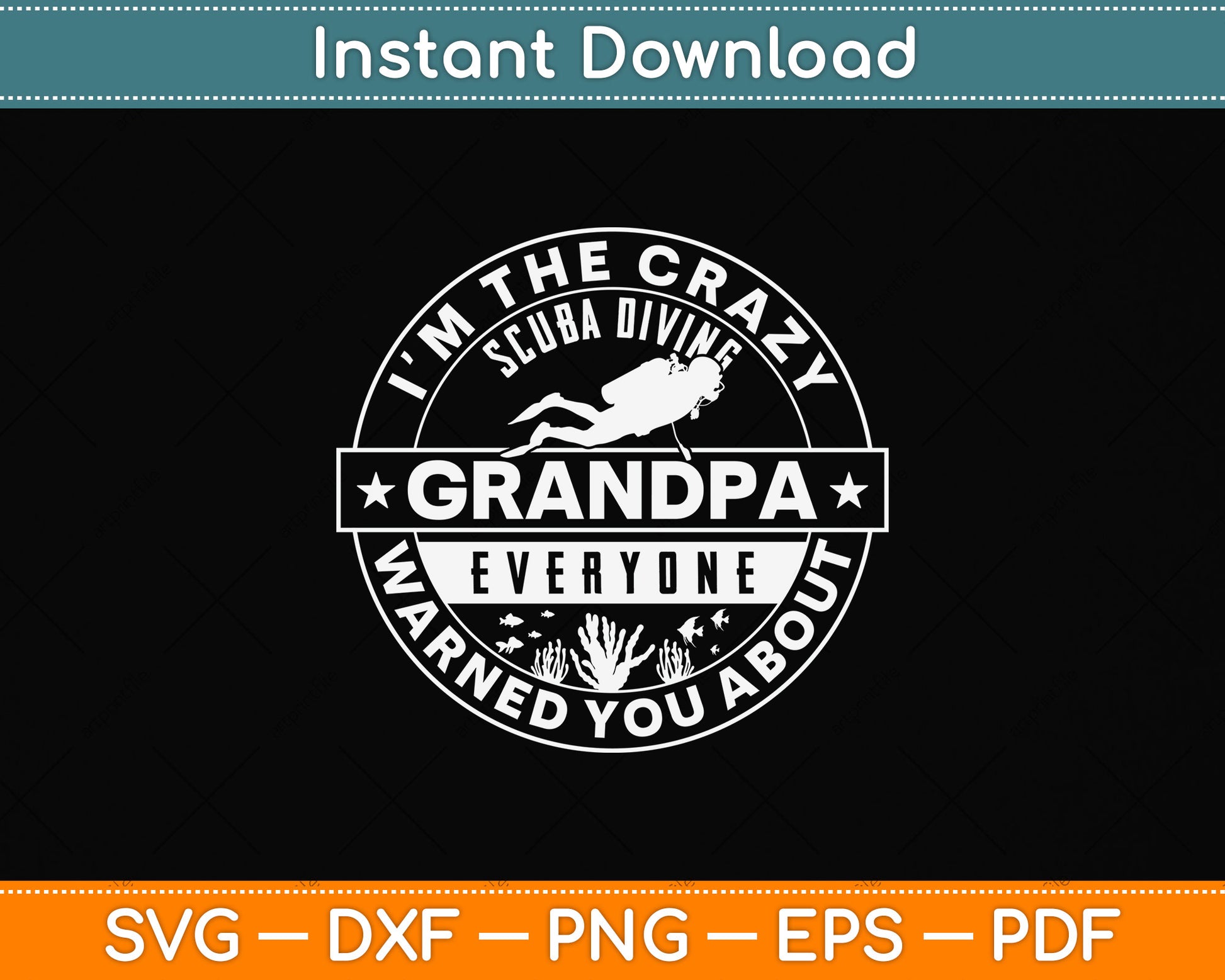 I'm The Crazy Scuba Diving Grandpa Everyone Warned You About Svg Cutting File