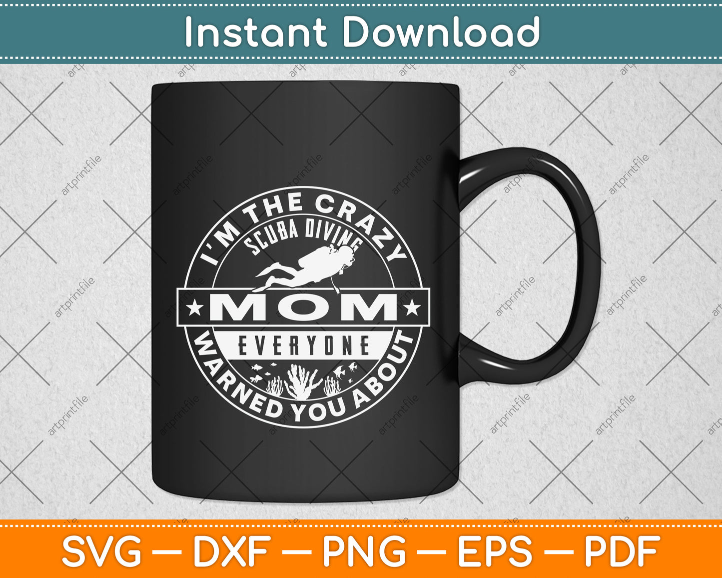 I’m The Crazy Scuba Diving Mom Everyone Warned You About Svg Png Dxf Cutting File