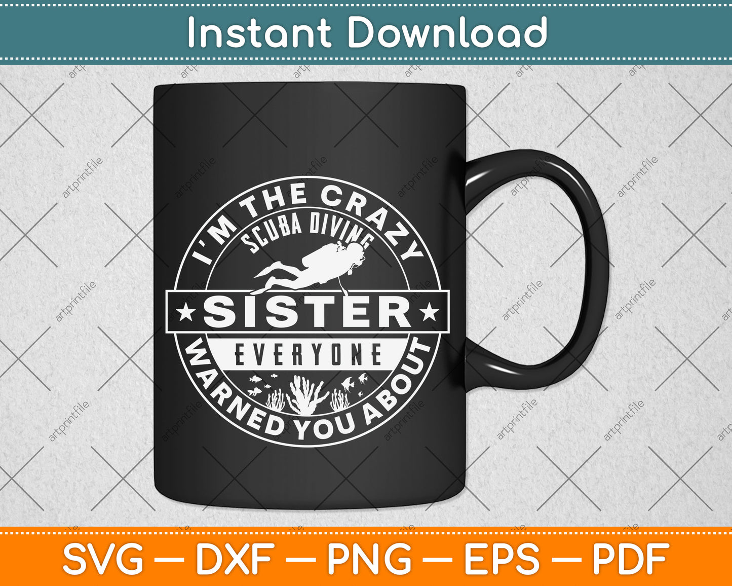 I'm The Crazy Scuba Diving Sister Everyone Warned You About Svg Png Dxf Cutting File