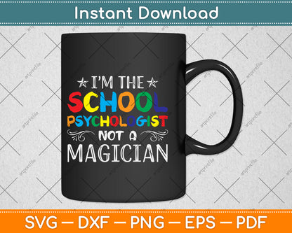 I’m The School Psychologist Not A Magician Svg Png Dxf Digital Cutting File