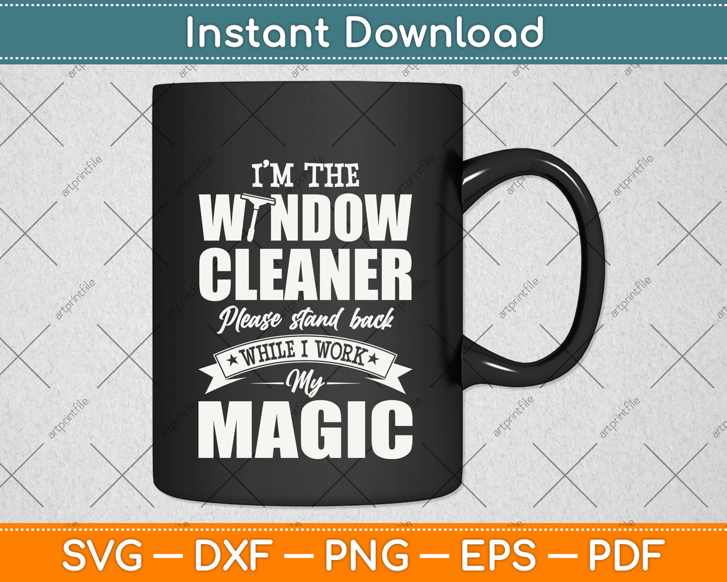 I’m The Window Cleaner Please Stand Back While I Work My Magic Svg Cutting File