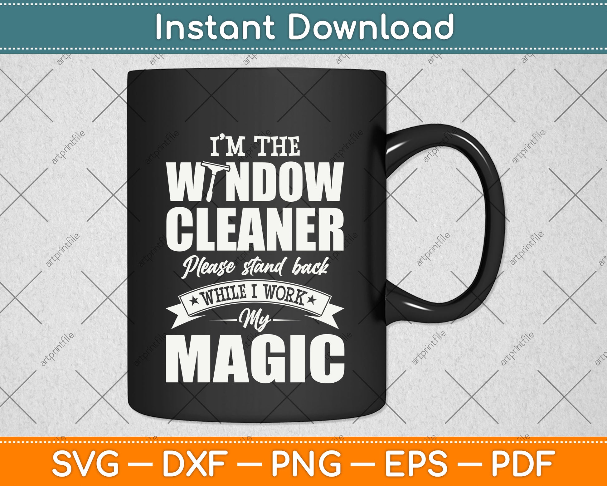 I’m The Window Cleaner Please Stand Back While I Work My Magic Svg Cutting File