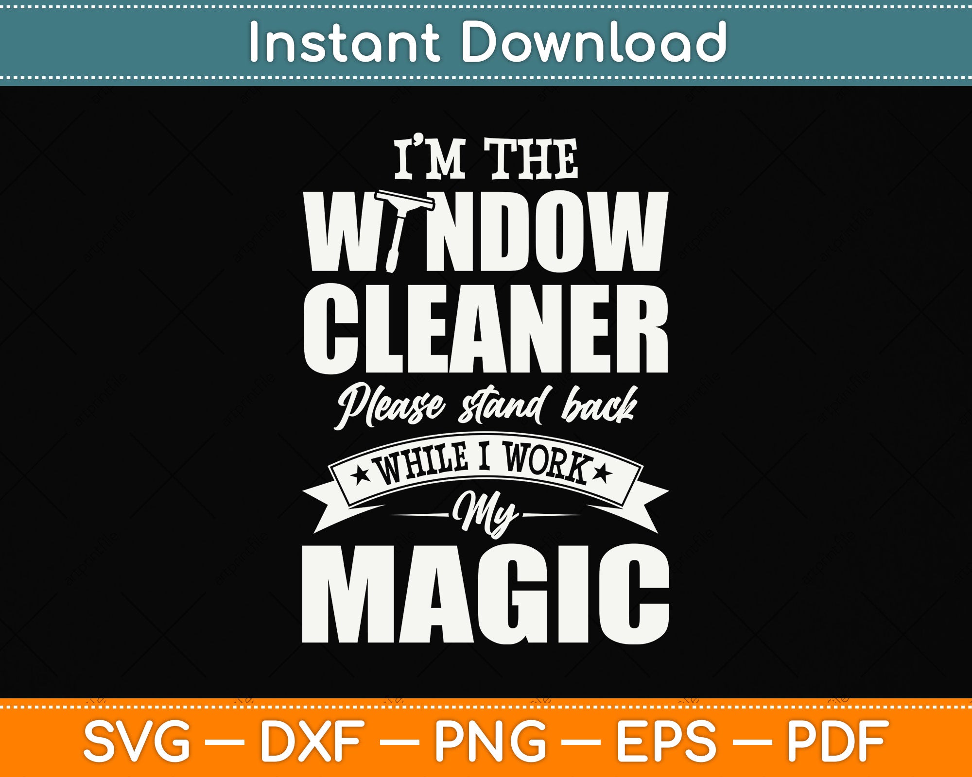 I’m The Window Cleaner Please Stand Back While I Work My Magic Svg ...