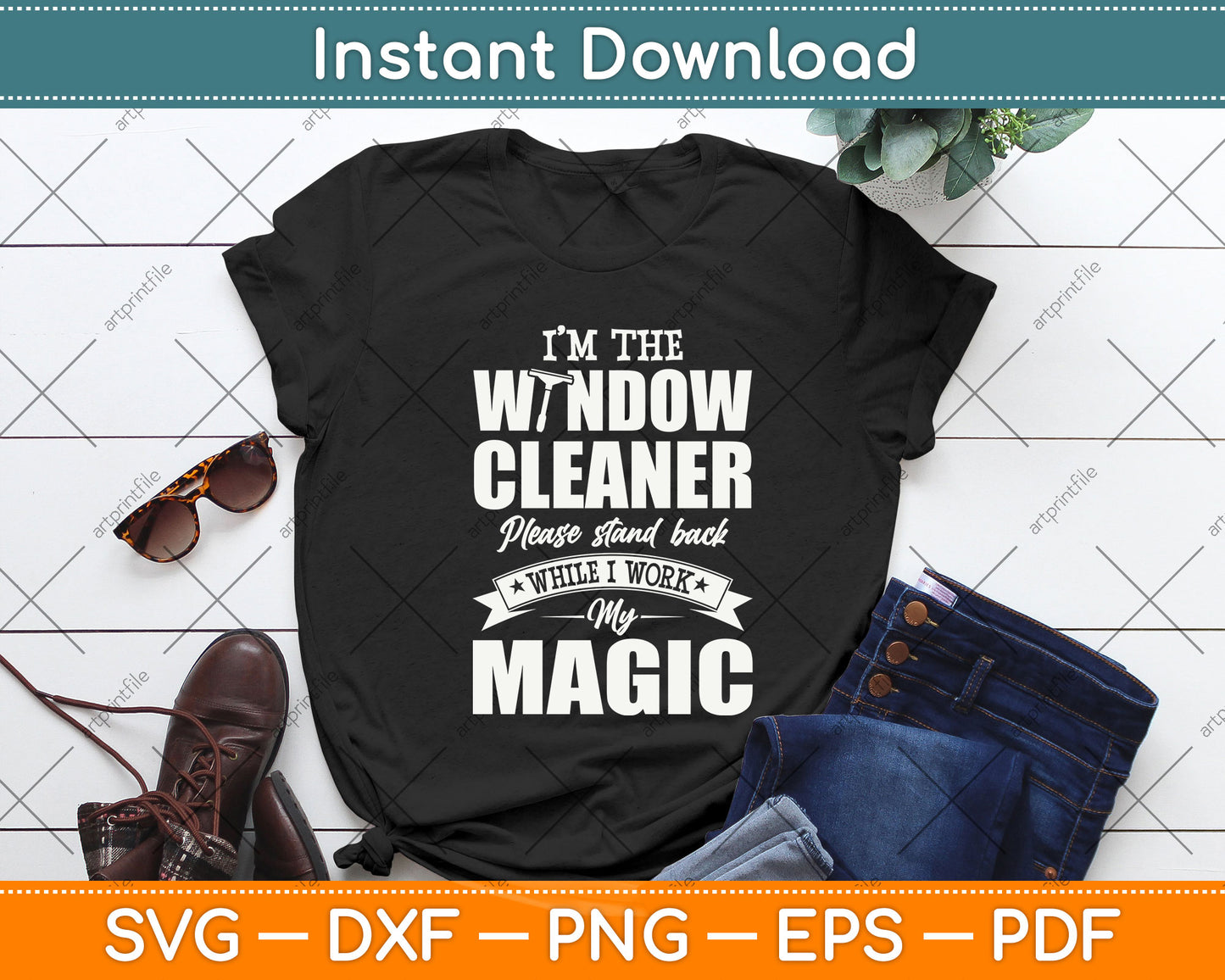 I’m The Window Cleaner Please Stand Back While I Work My Magic Svg Cutting File