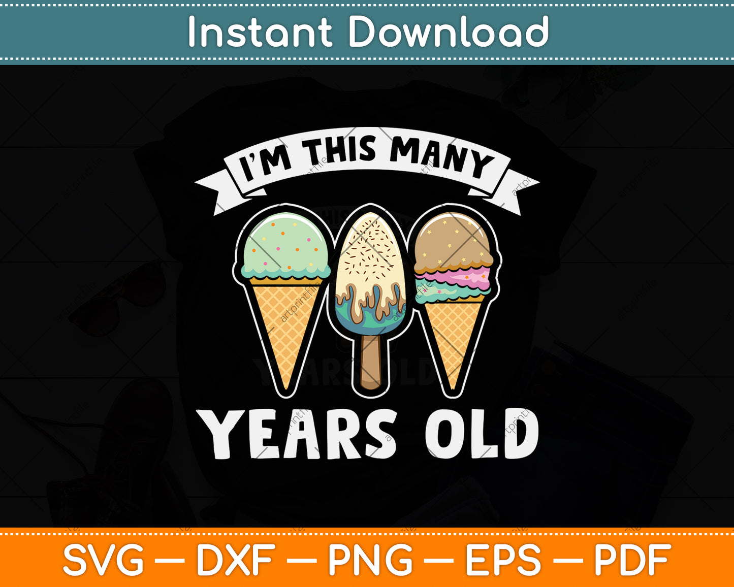 I'm This Many Years Old Ice Cream Svg Png Dxf Digital Cutting File