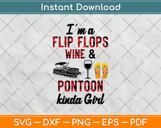 I'm A Flip Flops Wine & Pontoon Kinda Girl Svg Png Dxf Digital Cutting File