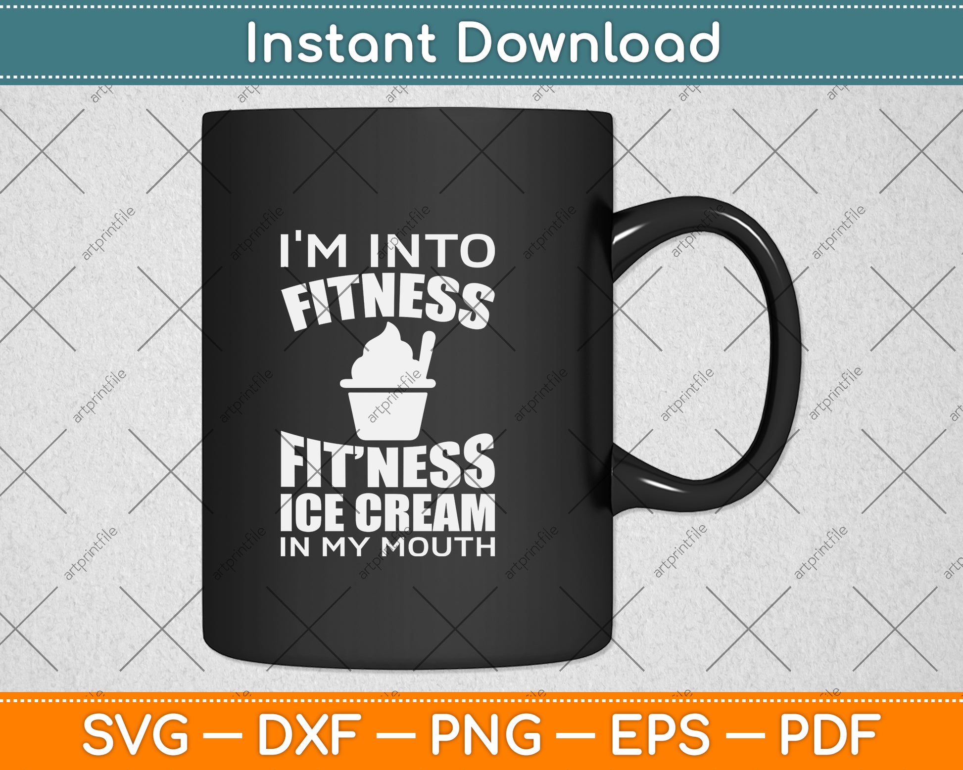 I'm into Fitness Ice Cream in My Mouth Svg Png Dxf Digital Cutting File