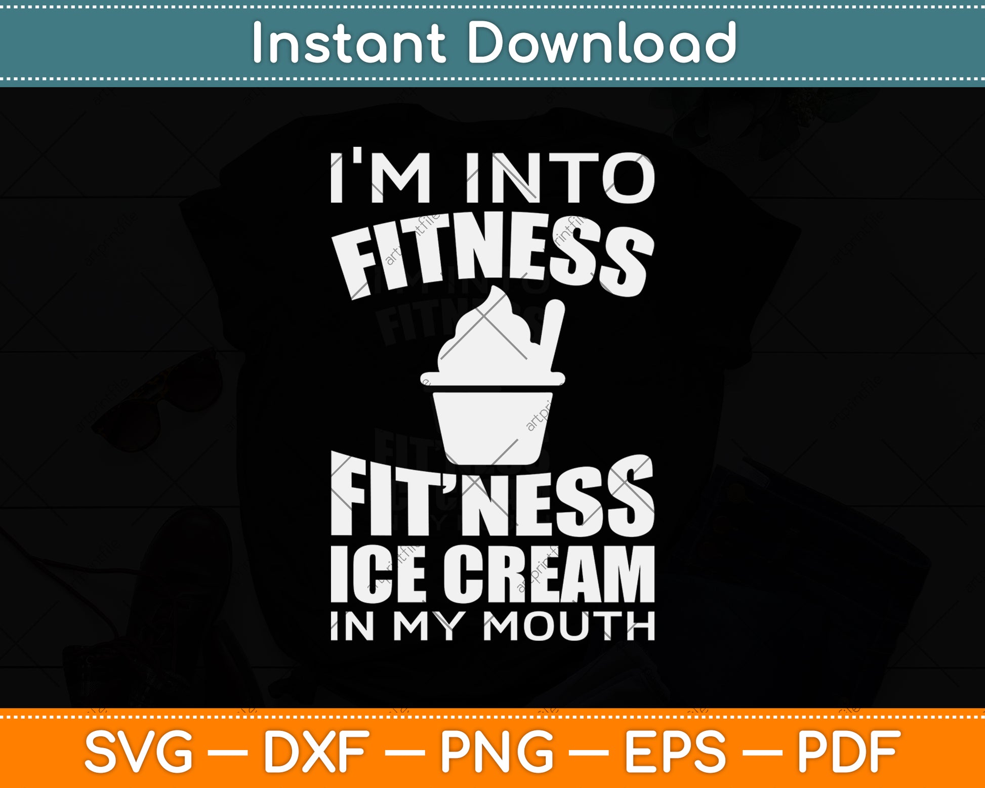 I'm into Fitness Ice Cream in My Mouth Svg Png Dxf Digital Cutting File