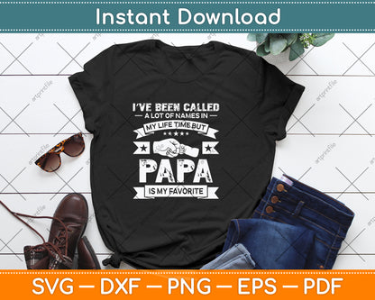 I've Been Called Lot Of Name But Papa Is My Favorite Svg Png Dxf Digital Cutting File