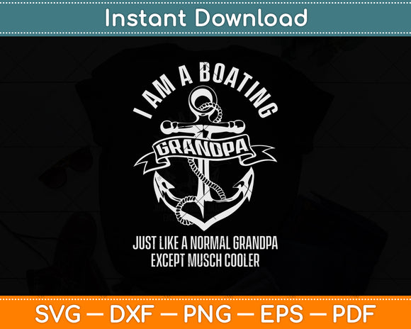 I am a Boating Grandpa Boat Captain Svg Png Dxf Digital Cutting File
