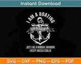 I am a Boating Grandpa Boat Captain Svg Png Dxf Digital Cutting File