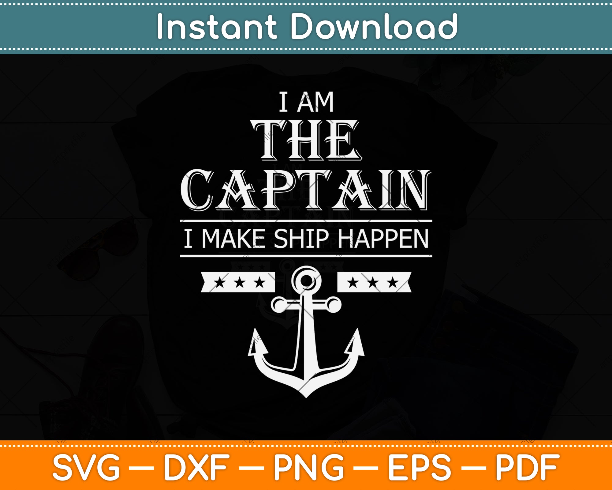 I am The Captain I make Ship Happen Boating Svg Cutting File – artprintfile