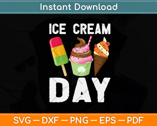 Ice Cream Day Kawaii Ice Cream Lover Svg Png Dxf Digital Cutting File