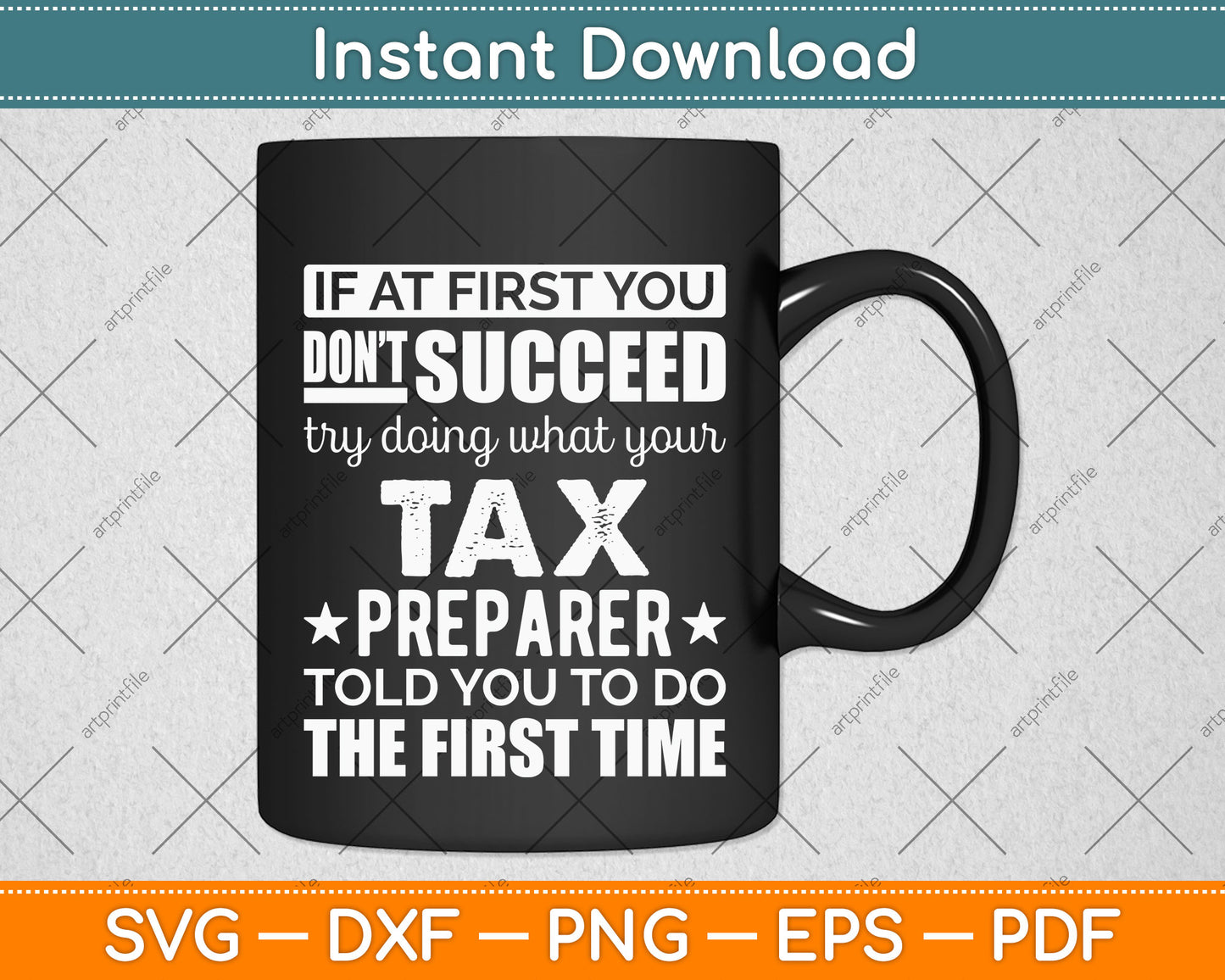 If At First You Don't Succeed Funny Tax Preparer Svg Png Dxf Digital Cutting File
