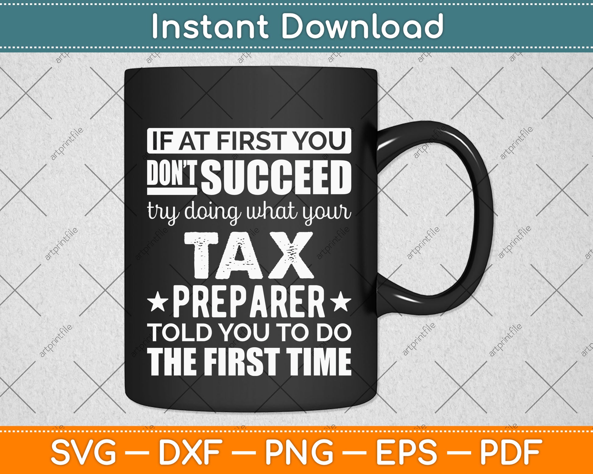 If At First You Don't Succeed Funny Tax Preparer Svg Png Dxf Digital Cutting File