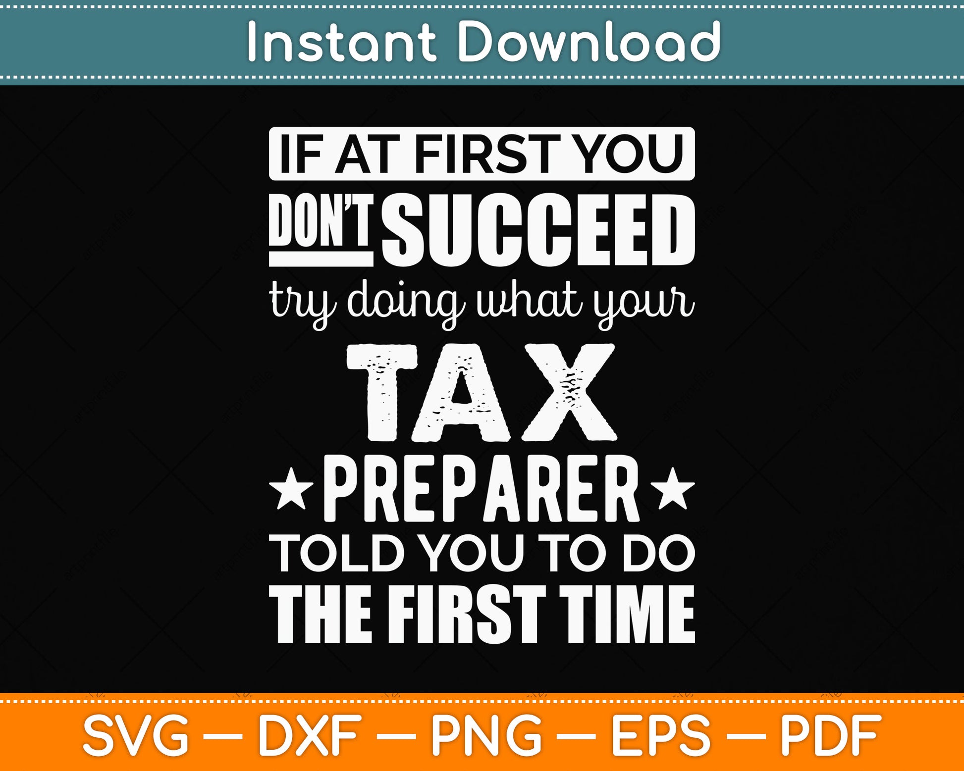 If At First You Don't Succeed Funny Tax Preparer Svg Png Dxf Digital Cutting File