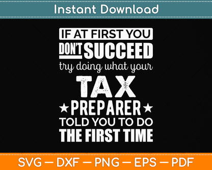 If At First You Don't Succeed Funny Tax Preparer Svg Png Dxf Digital Cutting File