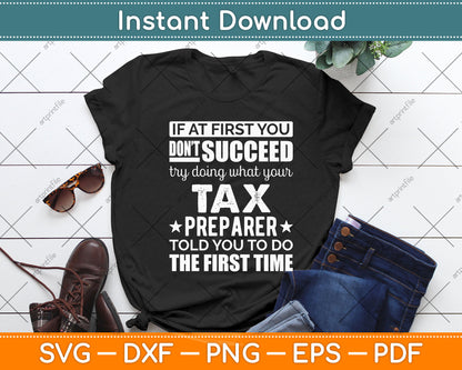 If At First You Don't Succeed Funny Tax Preparer Svg Png Dxf Digital Cutting File