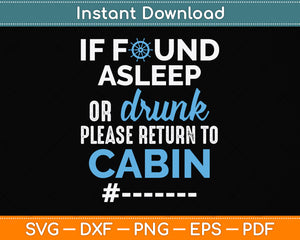 If Found Asleep Or Drunk Please Return To Cabin Svg Png Dxf Digital Cutting File