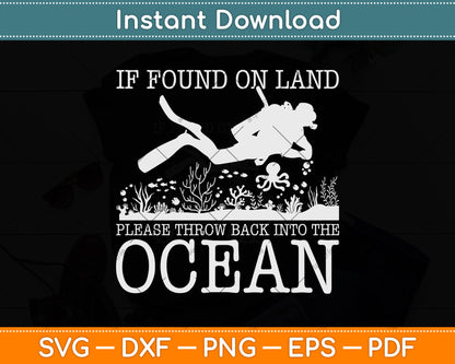 If Found On Land Please Throw Back Into The Ocean Scuba Diving Svg Cutting File