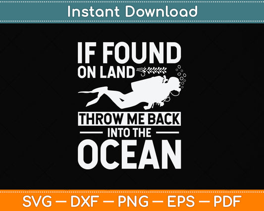 If Found On Land Throw Me Back Into The Ocean Svg Png Dxf Digital Cutting File