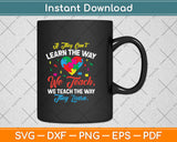 If They Can't Learn The Way We Teach Autism Awareness Teacher Svg Png Dxf Cutting File