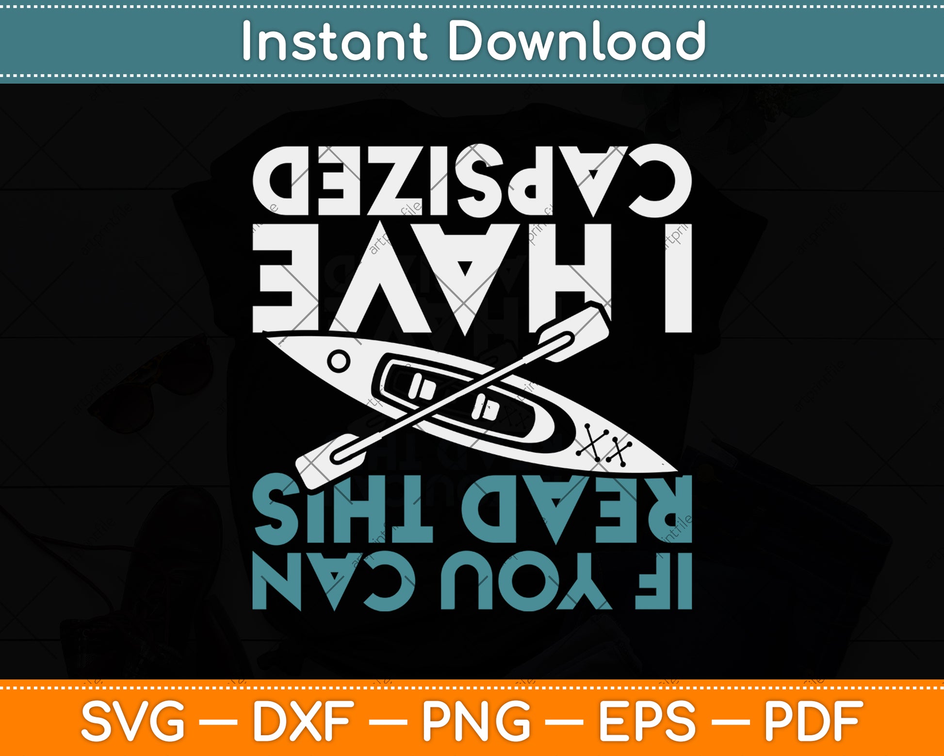 If You Can Read This I Have Capsized Funny Kayaking Svg Png Dxf Digital Cutting File