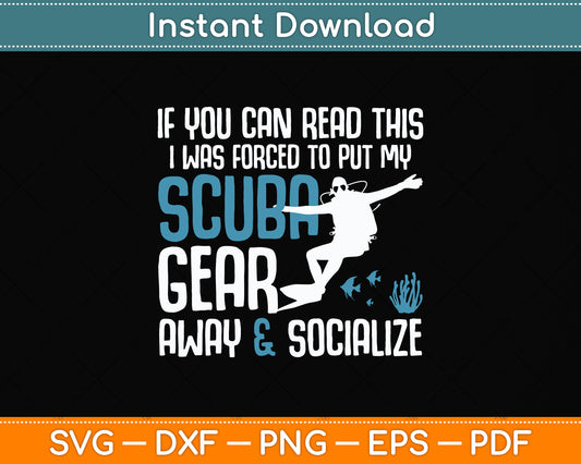 If You Can Read This I Was Forced To Put My Scuba Gear Svg Png Dxf Digital Cutting File