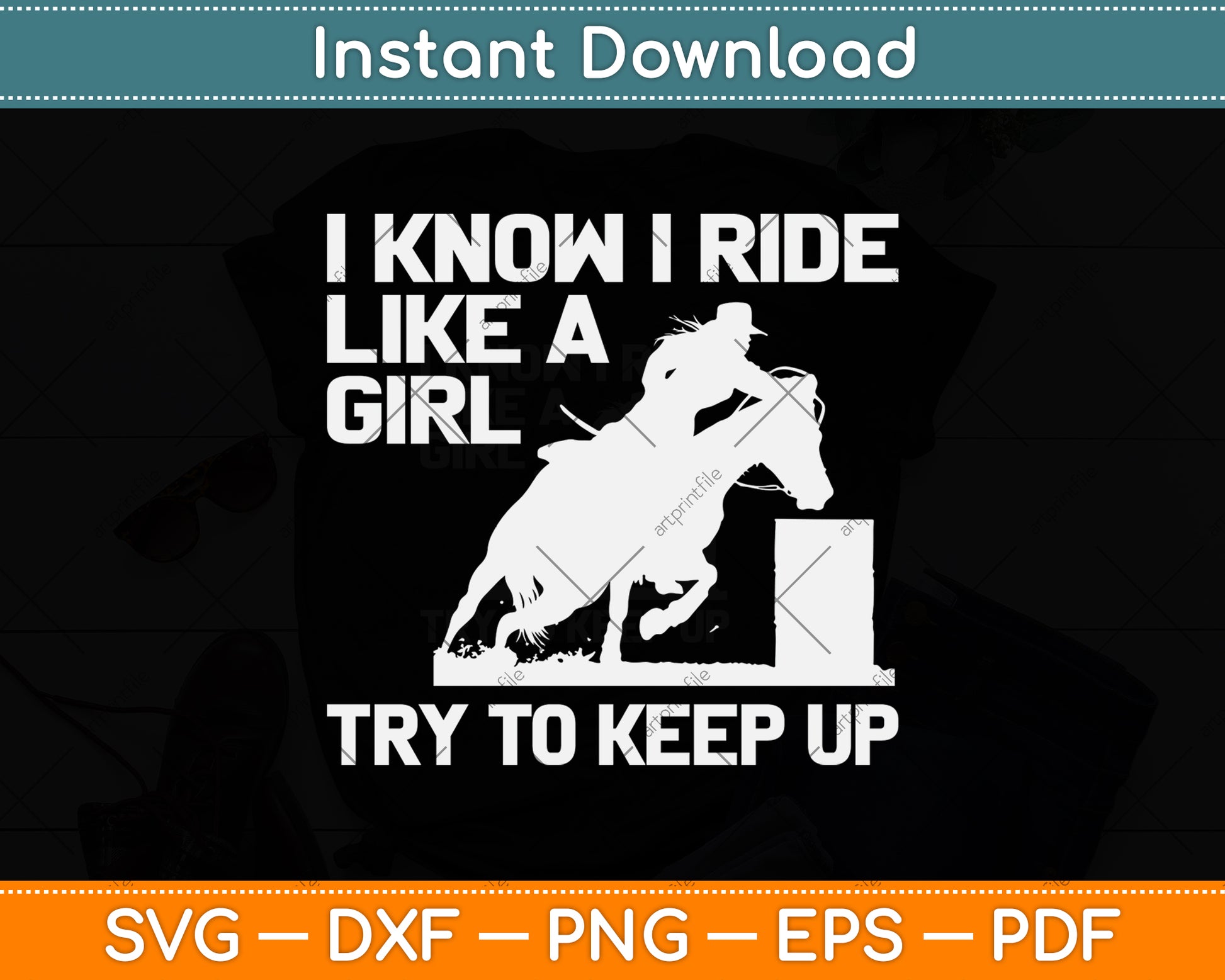 I Know I Ride Like A Girl Try To Keep Up Svg Png Dxf Digital Cutting File